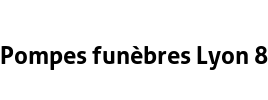 Pompes funèbres Lyon 8